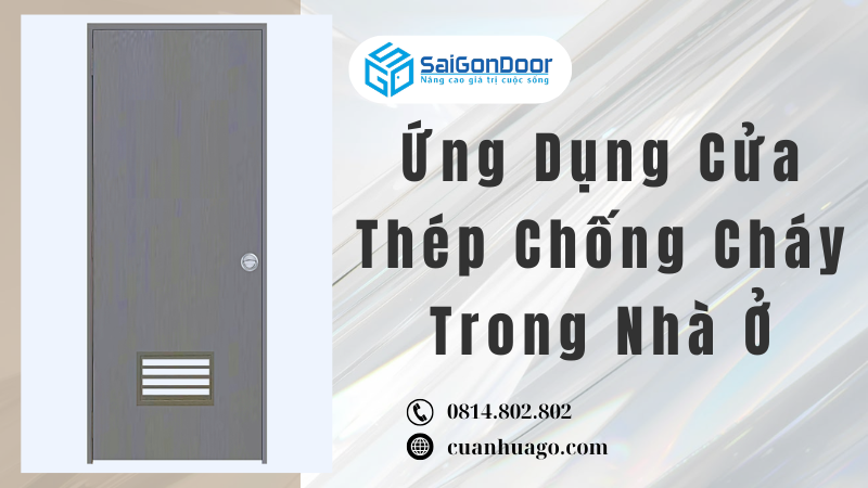Ứng Dụng Cửa Thép Chống Cháy Trong Nhà Ở