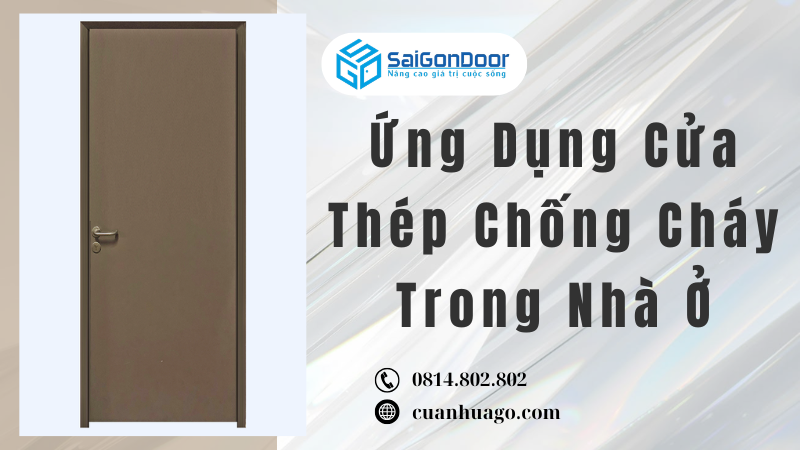Ứng Dụng Cửa Thép Chống Cháy Trong Nhà Ở