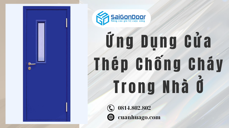 Ứng Dụng Cửa Thép Chống Cháy Trong Nhà Ở